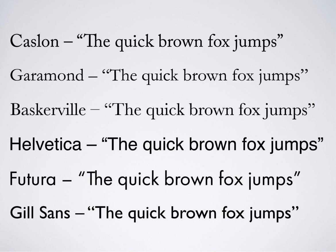 Type not font, in a presentation influences message. Limit it, use contrast